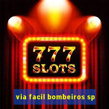 via facil bombeiros sp